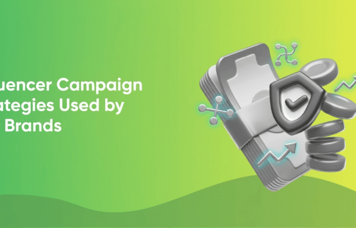 Influencer Campaign Strategies Used by Top Brands